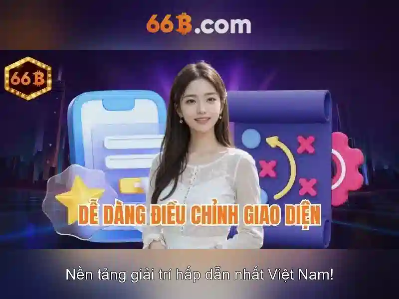 66b phiên bản mới – Tổng quan chủ đề và giá trị cốt lõi