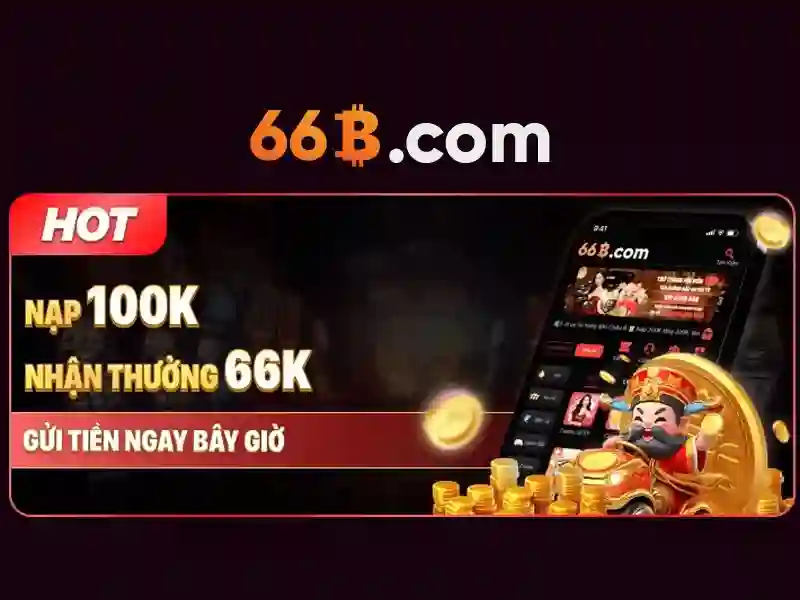 66b phiên bản mới: Tổng quan, trải nghiệm và tương lai phát triển